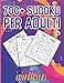 700+ SUDOKU PER ADULTI (DIFFICILE): Puzzle Sudoku DIFFICILI, DIFFICILISSIMI e DIABOLICI per adulti