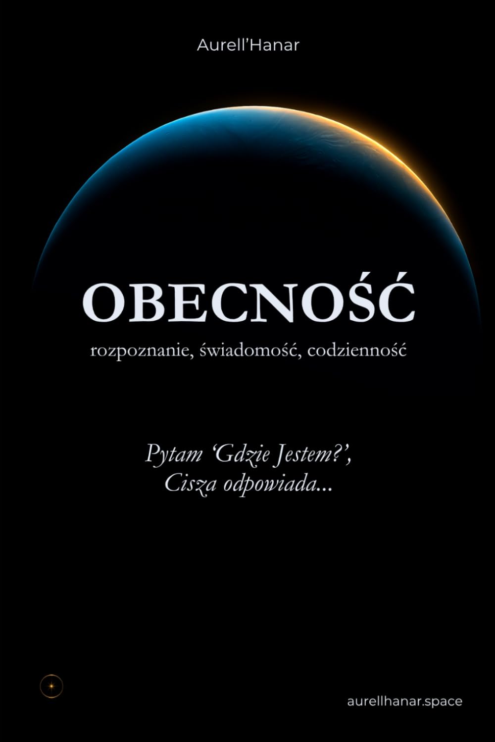 Obecność: rozpoznanie, świadomość, codzienność: 2 (Powrót do Siebie)