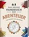 Produktbild Das große Handbuch der Abenteuer: Für drinnen und draußen