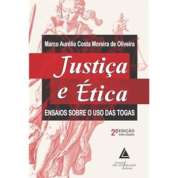 Capa do livro Justiça e Ética Ensaios sobre o uso das Togas