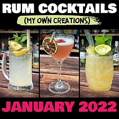 Rum Cocktails; Ep January 2022: Easy Rum Cocktails to make at Home