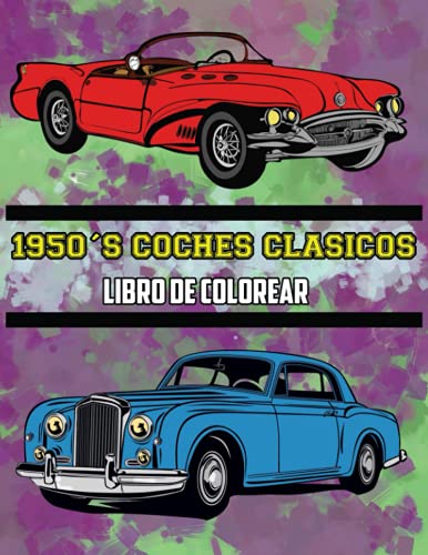 1950's Coches Clásicos Libro de Colorear (Spanish Edition) 1950's Coches Clásicos Libro de Colorear (Spanish Edition)