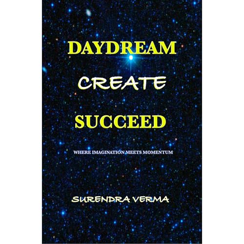 DAYDREAM Create SUCCEED Audiolibro Por Surendra Verma arte de portada