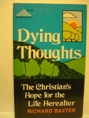 Dying thoughts: The Christian's hope for the li... 0801006015 Book Cover