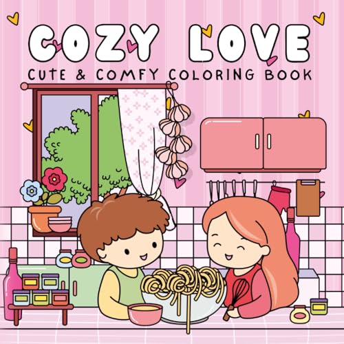 Cozy Love: Coloring Book for Adults and Teens Featuring Cute Couple in Bold and Easy Designs for Relaxation and Stress Relief