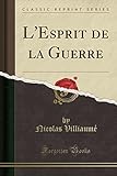  L\'Esprit de la Guerre (Classic Reprint)