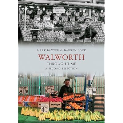 Walworth Through Time: A Second Selection