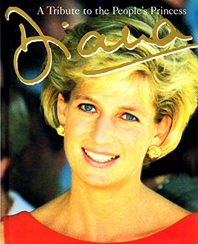 Diana : " A Tribute To The People's Princess " :