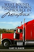 West Bound, Hammer Down, Trouble in Montana 1439260591 Book Cover