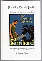 Pounding Out the Profits: A Century of American Invention: The Development and Manufacture of Crank-Actuated Open-Die Power Forging Hammers 0965765202 Book Cover