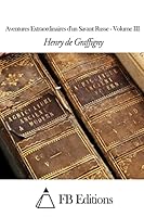 Aventures Extraordinaires d'Un Savant Russe - Volume III 1508675015 Book Cover