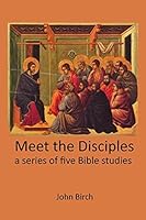 Meet the Disciples: A Five Part Bible Study 1980214654 Book Cover
