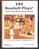 101 Baseball Plays* Your Coach Wants You to Know 098158005X Book Cover