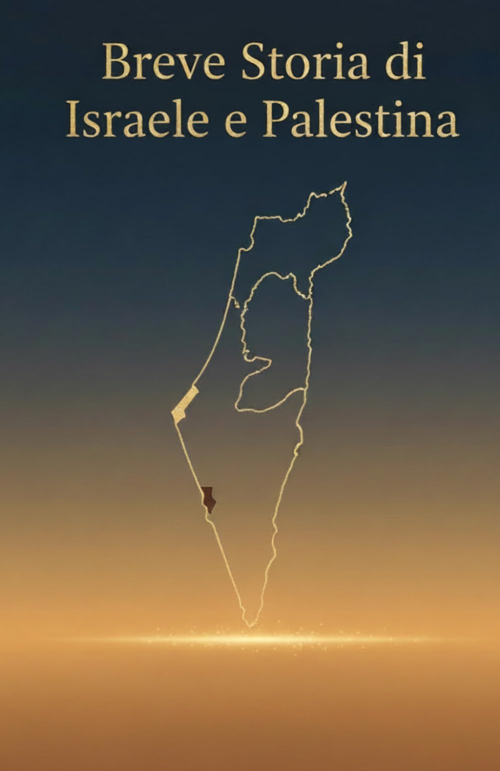 Breve Storia di Israele e Palestina: Dalle origini bibliche al conflitto contemporaneo
