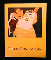 Pierre Boncompain Paintings, Works on Paper, Ceramics, Tapestries , November 16, 2004 - Janyary 7, 2005 B0019F8NLS Book Cover