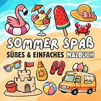 Sommer Spaß Malbuch: für Kinder und Erwachsene mit 40 süßen & einfachen Motiven zum Ausmalen (Strand, Meer, Eis, Getränke, Tiere, Blumen und entspannende Urlaubsaktivitäten) (German Edition) B0F6F3BVK9 Book Cover