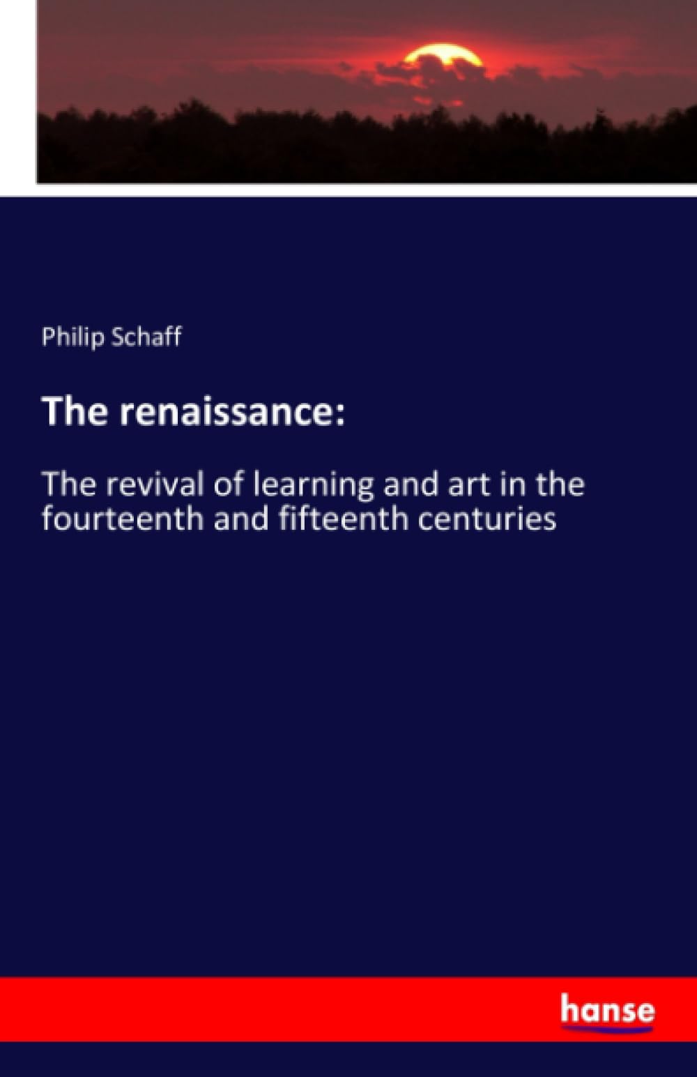 The renaissance:: The revival of learning and art in the fourteenth and fifteenth centuries