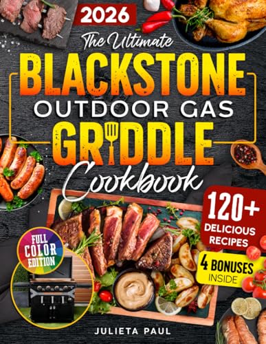 The Ultimate Blackstone Outdoor Gas Griddle Cookbook: 2000 Days of Simple and Delicious Recipes, Secret Tips, and Grilling Master Techniques for Beginners to Cook Like a Pro.