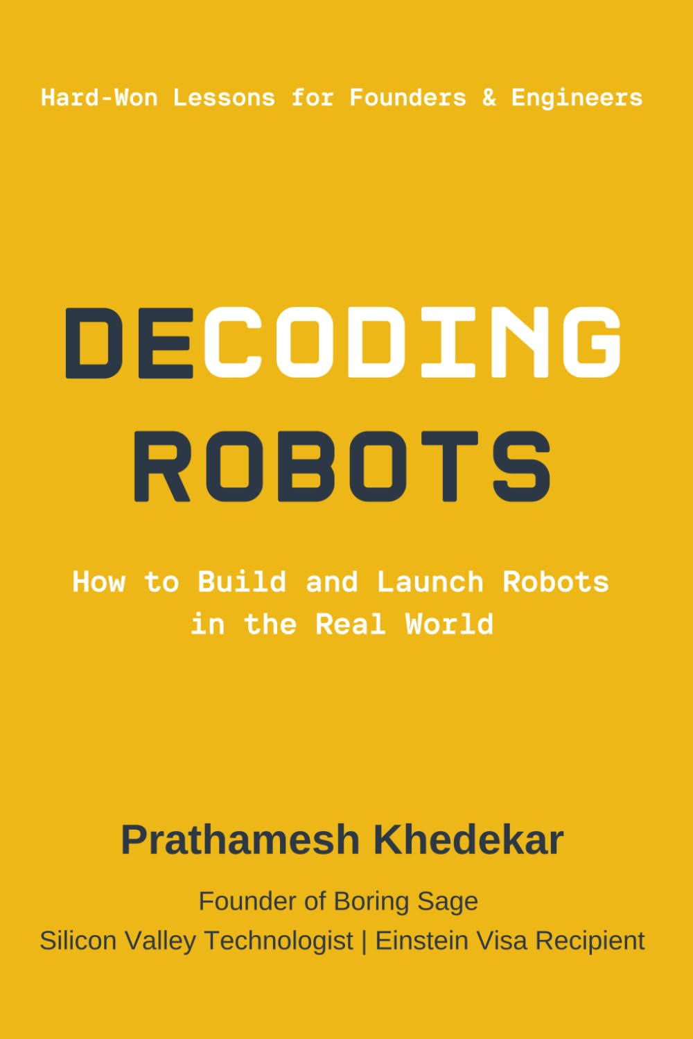 Decoding Robots: How to Build and Launch Robots in the Real World