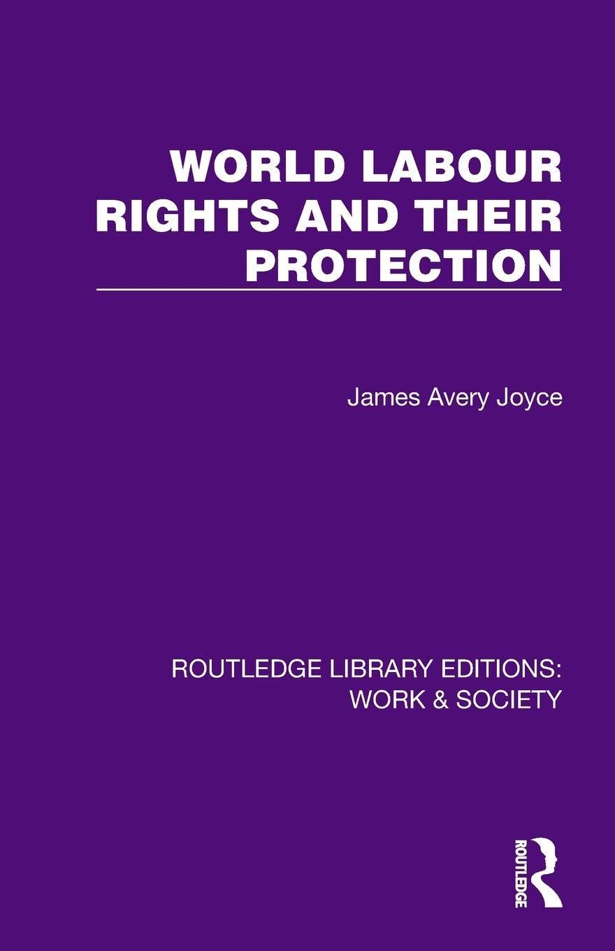 World Labour Rights and Their Protection (Routledge Library Editions: Work & Society)
