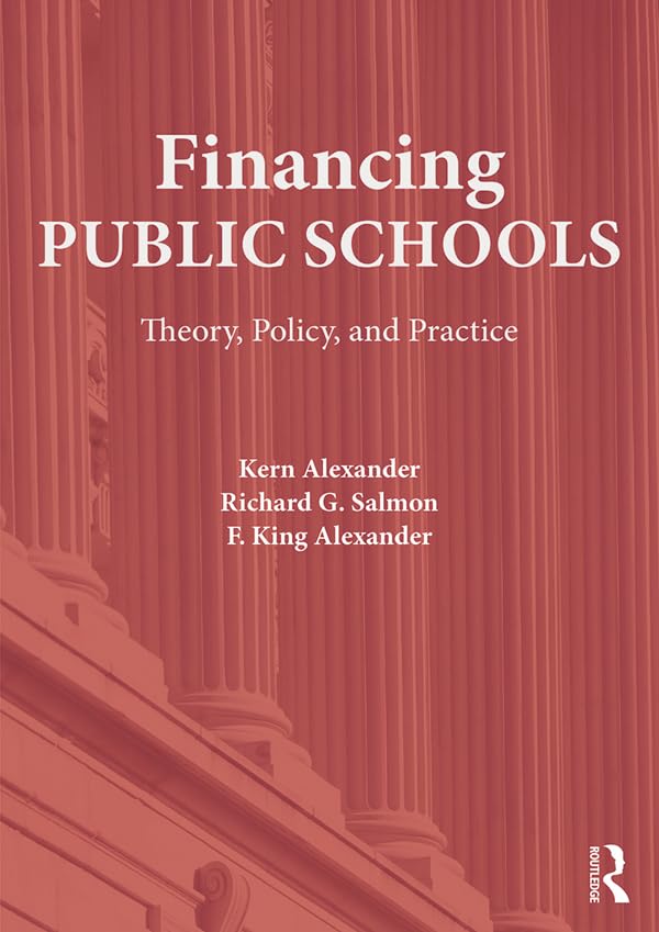 Financing Public Schools: Theory, Policy, and Practice