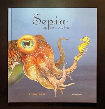 Hardcover Sepia und das grosse Meer: Ergänzt durch Tanja Dietrich [German] Book