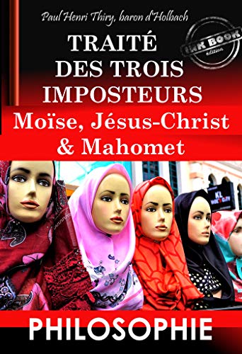 Télécharger Traité des trois imposteurs : Moïse, Jésus-Christ & Mahomet (édition intégrale, revue et corrig Livre eBook France