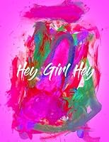 Hey Girl Hey: Success begins with writing the vision! (Sisterhood Notebook/Composition Journal Notebook 8.5x11)) (Volume 1) 1987621271 Book Cover