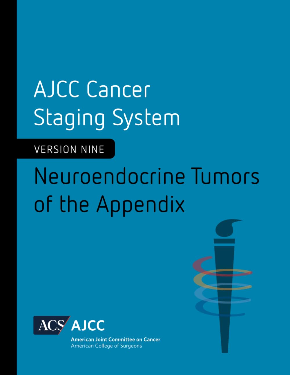 AJCC Cancer Staging System: Neuroendocrine Tumors of the Appendix (Version 9 of the AJCC Cancer Staging System)
