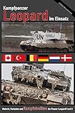  Kampfpanzer Leopard im Einsatz: Historie, Varianten und Kampfeinsätze der Panzer Leopard 1 und 2