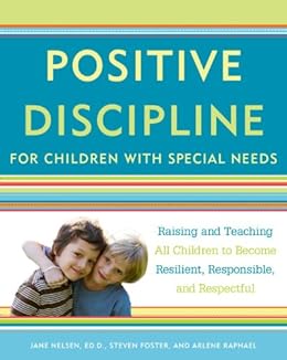 Kindle Store,Kindle eBooks,Health, Fitness & Dieting Positive Discipline for Children with Special Needs: Raising and Teaching All Children to Become Resilient, Responsible, and Respectful Jane Nelsen