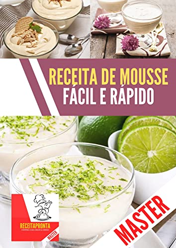 Mousse fácil e rápido: RECEITA MASTER (Portuguese Edition)