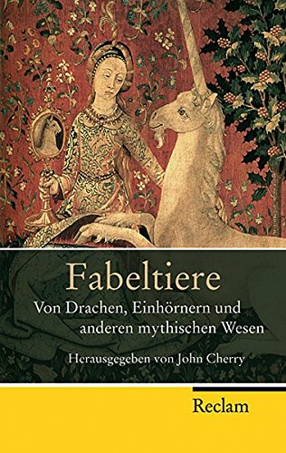 Fabeltiere: Von Drachen, Einhörnern und anderen mythischen Wesen (Reclam Taschenbuch)