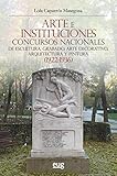 grabados arte contemporaneo  Arte e Instituciones: concursos nacionales de escultura, grabado, arte decorativo, arquitectura y pintura (1922-1936) (Arte y Arqueolog)