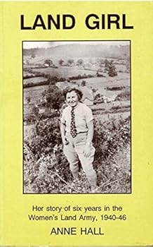 Paperback Land girl: her story of six years in the Women's Land Army, 1940-46 Book