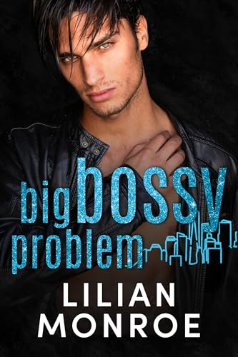 Big Bossy Problem (Manhattan Billionaires Book 3)