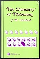 Chemistry of Plutonium (Nuclear science and technology series) 0894480138 Book Cover
