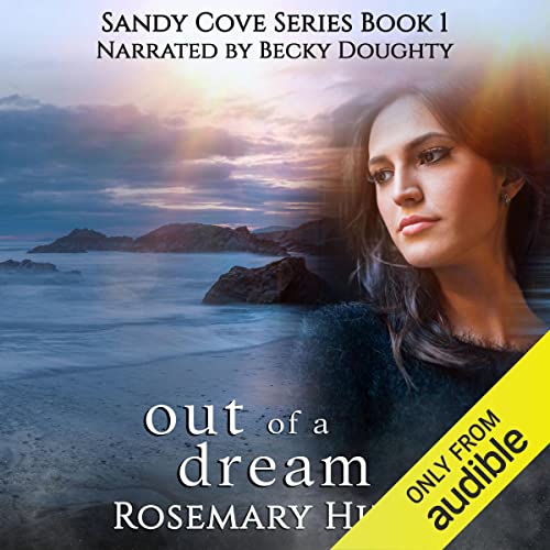 Out of a Dream Sandy Cove Series, Book One 1 (Audio Download