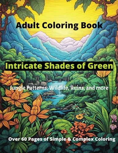 60 Beautiful Jungle Scenes; Coloring Book for Adults Includes Wildlife, Ruins, Mandala & More. Intricate Shades of Green: Reduce Anxiety, Relieve Stress, & Calm your Mind with these amazing patterns image 2