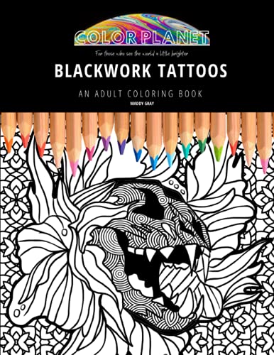 Blackwork Tattoos: An Adult Coloring Book: An Awesome Blackwork Tattoo Adult Coloring Book - Great Gift Idea #TOP15
