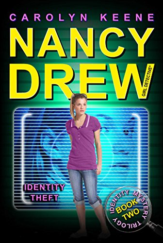 Identity Theft: Book Two in the Identity Mystery Trilogy (Nancy Drew (All New) Girl Detective 34)