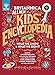 Britannica All New Kids' Encyclopedia: Updated Edition - What We Know & What We Don't