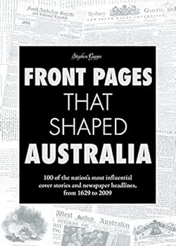 Hardcover Front Pages That Shaped Australia (Lifetime) Book