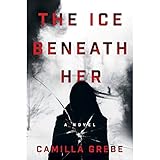 The Ice Beneath Her: A Novel