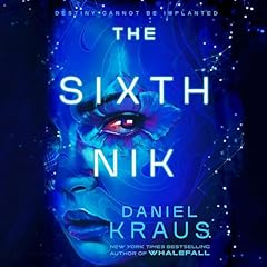 The Sixth Nik Audiobook By Daniel Kraus cover art