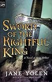 Sword of the Rightful King: A Novel of King Arthur