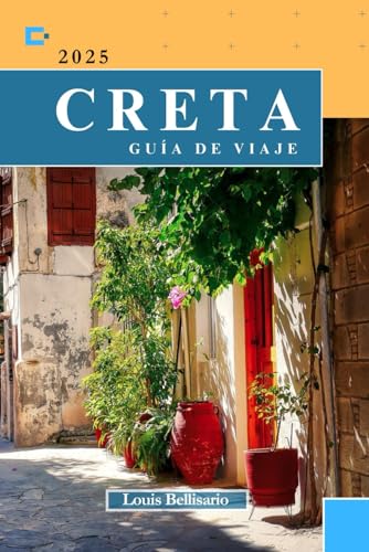 CRETA GUÍA DE VIAJE: Su mejor compañero de viaje para explorar la isla más grande de Grecia (Louis Bellisario Viajes y Turismo)