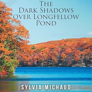The Dark Shadows Over Longfellow Pond Audiobook By Sylvia Michaud cover art