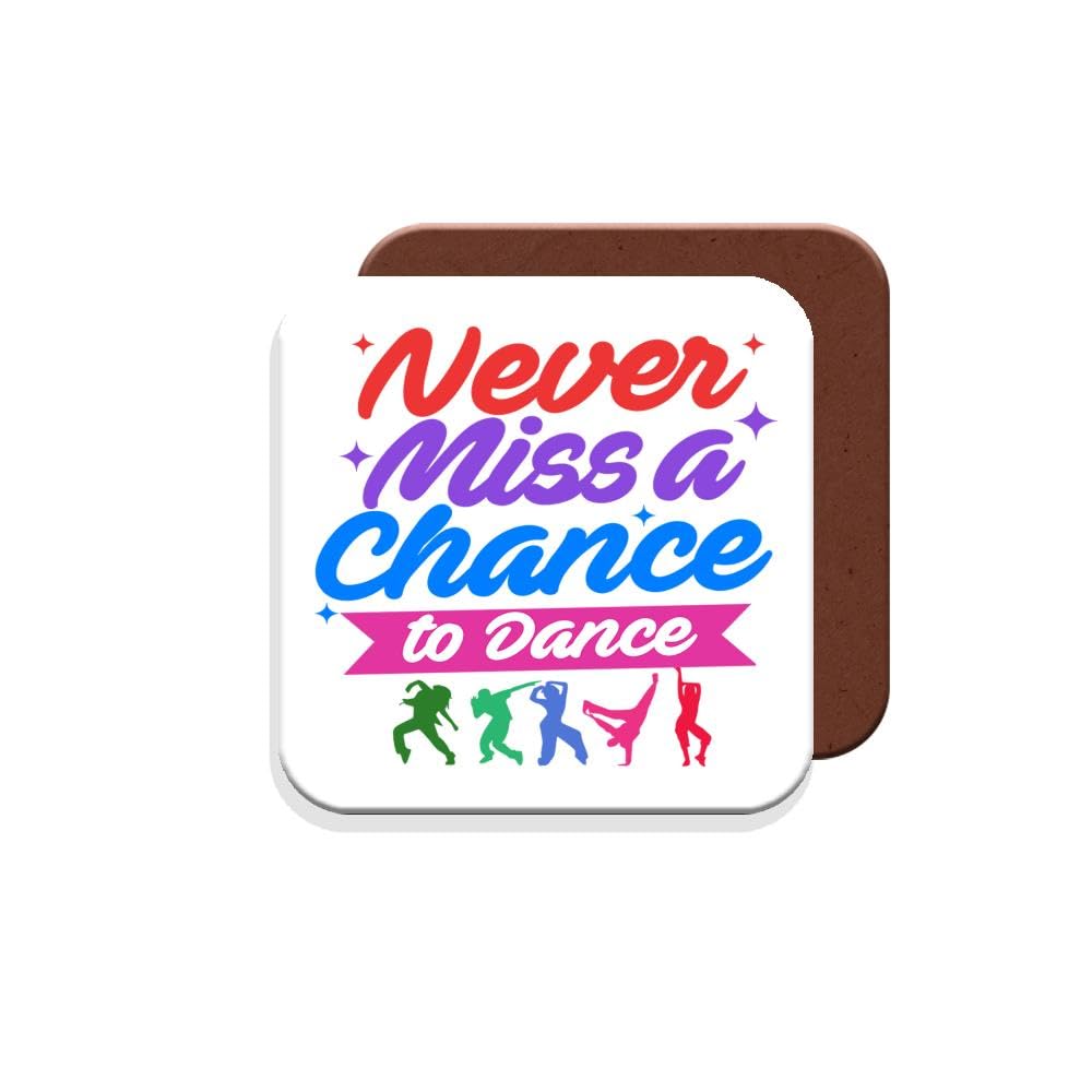 Muggz Coaster Gift For Dancer/Dancing - Never Miss A Chance To Dance - Giftset - Made By In The Uk