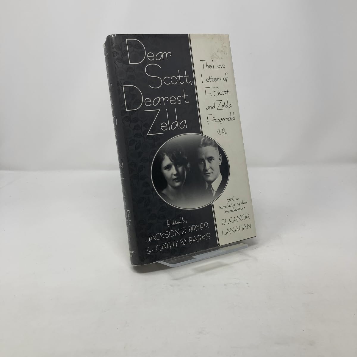 Dear Scott, Dearest Zelda: The Love Letters of F. Scott and Zelda Fitzgerald Bryer, Jackson R. and Barks, Cathy W. - PT06